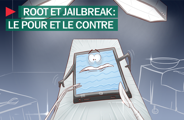 Root et le jailbreak qu'est-ce que c'est ? à quoi servent-ils ?