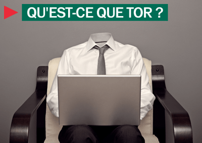 Garantir votre anonymat et contourner la censure sur Internet